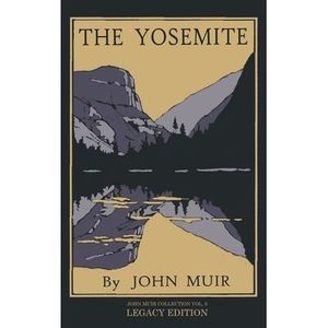 The Yosemite - Legacy Edition: Celebrating The Yosemite Valley's Majesty, Natura